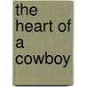 The Heart Of A Cowboy door Stacey Slater
