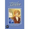 The Heart Of A Leader door Sue Young