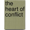 The Heart Of Conflict door Elinor D.U. Powell