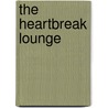 The Heartbreak Lounge door Wallace Stroby