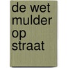 De wet Mulder op straat door Paul Enkelaar