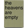 The Heavens Are Empty by Avrom Bendavid-Val