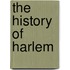 The History Of Harlem