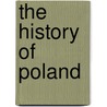 The History Of Poland door Stephen Jones