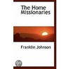 The Home Missionaries door Franklin Johnson