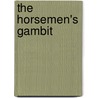 The Horsemen's Gambit door David B. Coe