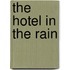 The Hotel In The Rain
