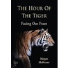 The Hour of the Tiger door Megan McKenna