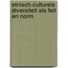 Etnisch-culturele diversiteit als feit en norm by H. Vermeulen