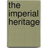 The Imperial Heritage door Ernest Edwin Williams