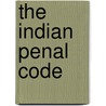 The Indian Penal Code door Walter Morgan