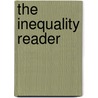 The Inequality Reader by Szonja Szelenyi