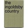 The Ingoldsby Country door Charles George Harper