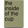 The Inside Of The Cup by Sir Winston S. Churchill