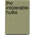 The Intolerable Hulks
