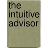 The Intuitive Advisor door Mona Lisa Schulz