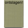 Ontslagen! door R. Flynn