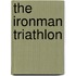 The Ironman Triathlon