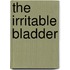 The Irritable Bladder