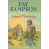 The Island Pilgrimage by Fay Sampson