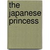 The Japanese Princess door Charles Whiting