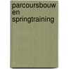 Parcoursbouw en springtraining by M. Vos