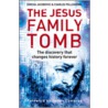 The Jesus Family Tomb by Simcha Jacobovici