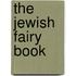 The Jewish Fairy Book