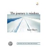 The Journey To Wisdom door Kate Hayes
