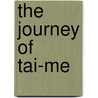 The Journey of Tai-Me door Natachee Scott Momaday
