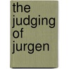 The Judging Of Jurgen door James Branch Cabell