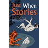 The Just When Stories by Tamara Gray