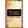 The Justice Of Gideon by Eleanor Gates