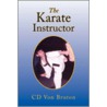 The Karate Instructor by Cd Von Bruton