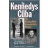 The Kennedys And Cuba door Mark J. White