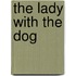 The Lady With The Dog