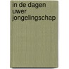 In de dagen uwer jongelingschap door C. Dubbeld