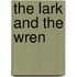 The Lark and the Wren