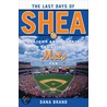 The Last Days of Shea door Dana Brand