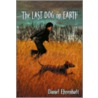 The Last Dog on Earth door Daniel Ehrenhaft