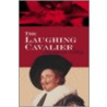 The Laughing Cavalier by Emmuska Orczy Orczy