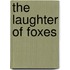 The Laughter of Foxes