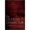 The Learned Collector by Lea M. Stirling