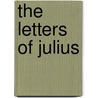 The Letters Of Julius door Anonymous Anonymous
