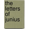 The Letters Of Junius door 18th cent Junius