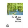 The Life Jone Miltion by Ma David Masson