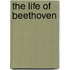 The Life Of Beethoven