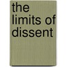 The Limits of Dissent door Frank L. Klement