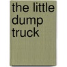 The Little Dump Truck by Margery Cuyler