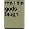 The Little Gods Laugh by Sj Parkhill